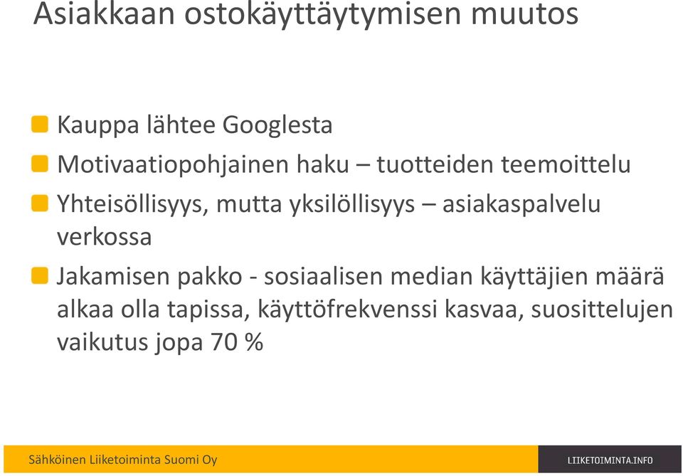 yksilöllisyys asiakaspalvelu verkossa Jakamisen pakko - sosiaalisen median