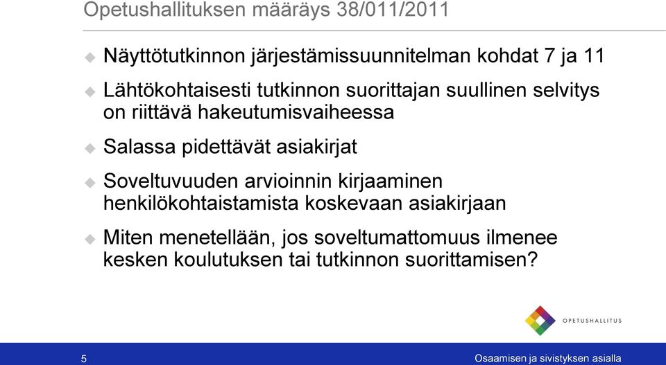 pidettävät asiakirjat Soveltuvuuden arvioinnin kirjaaminen henkilökohtaistamista koskevaan asiakirjaan