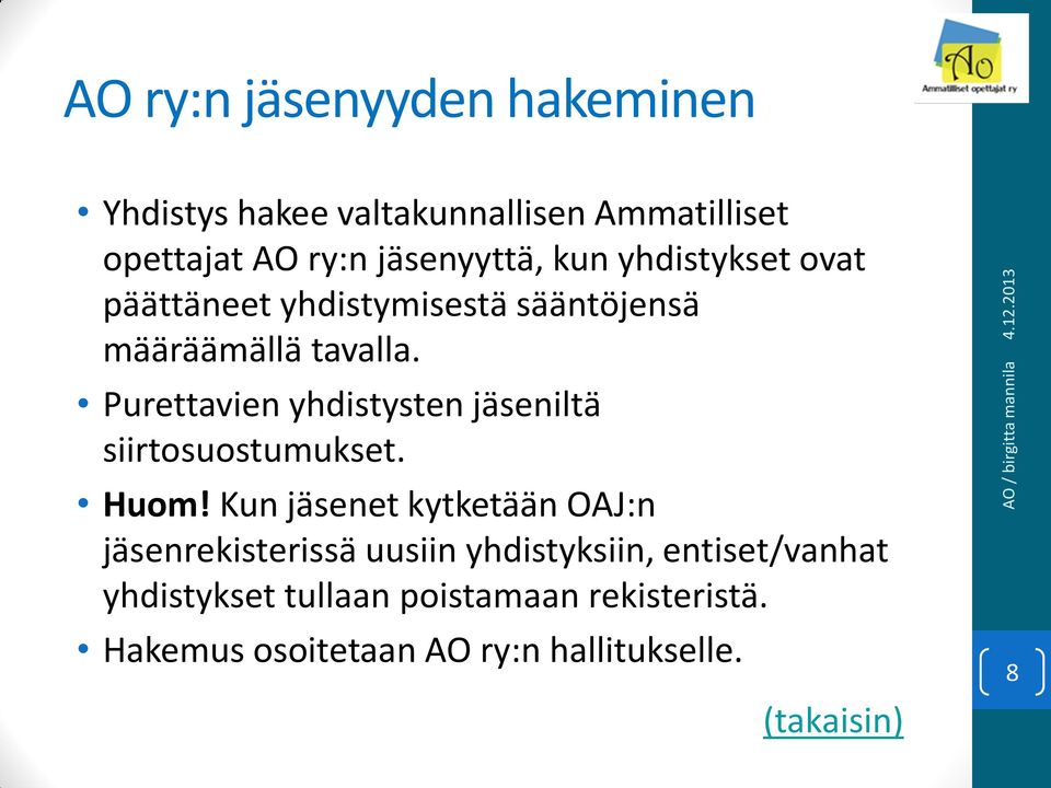 Purettavien yhdistysten jäseniltä siirtosuostumukset. Huom!