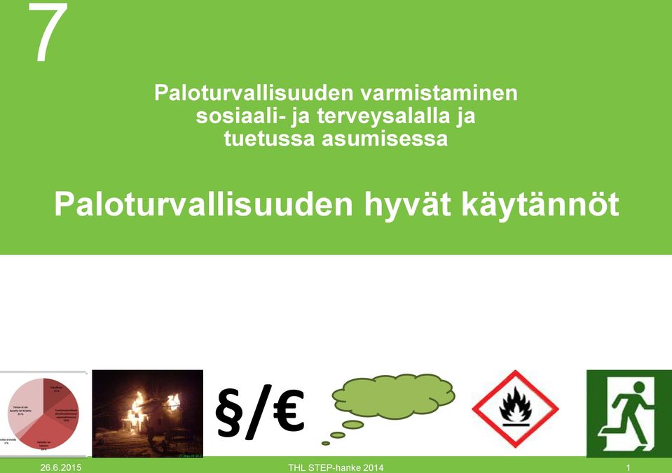 asumisessa Paloturvallisuuden hyvät