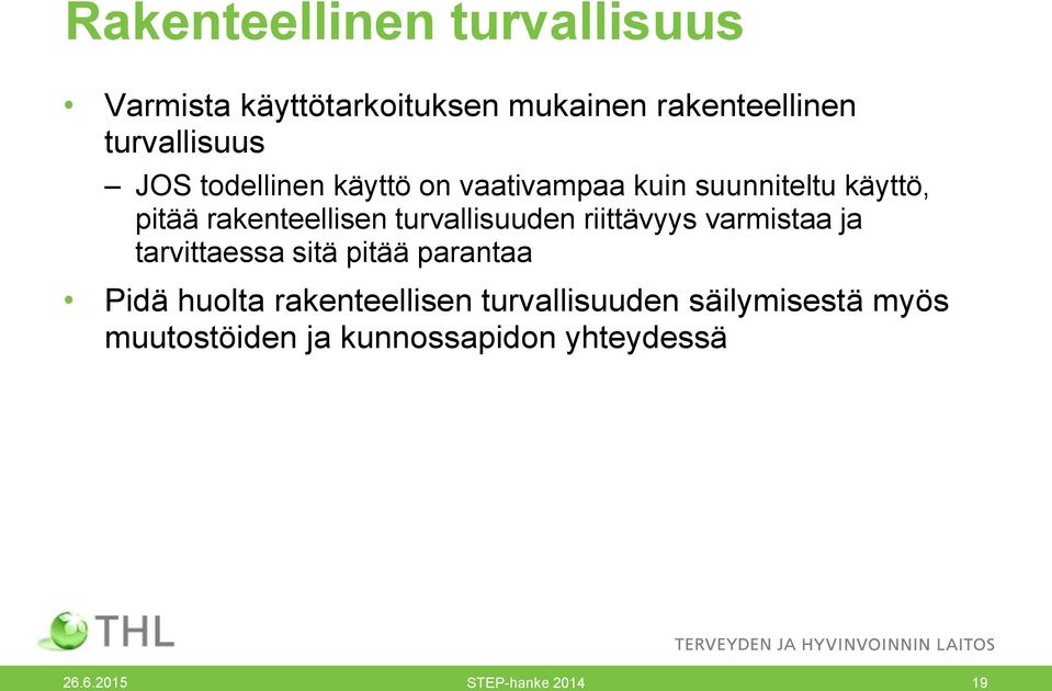 turvallisuuden riittävyys varmistaa ja tarvittaessa sitä pitää parantaa Pidä huolta