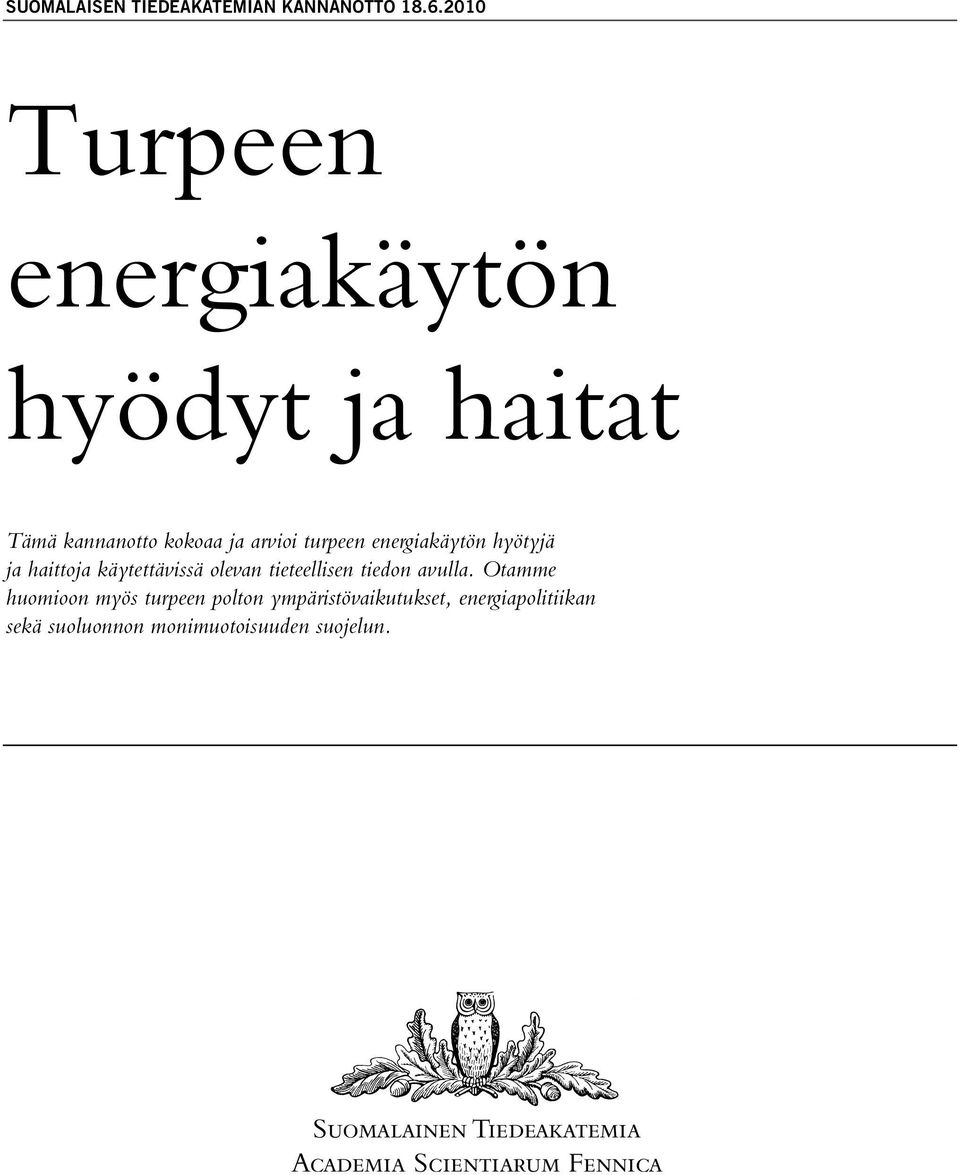 turpeen energiakäytön hyötyjä ja haittoja käytettävissä olevan tieteellisen tiedon