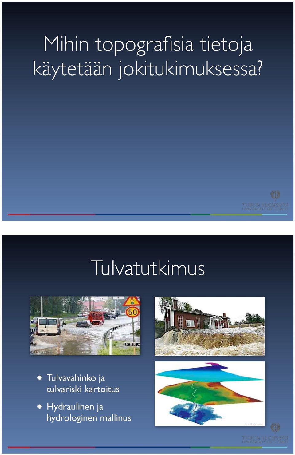 Tulvatutkimus LAUREA LAUREA Tulvavahinko