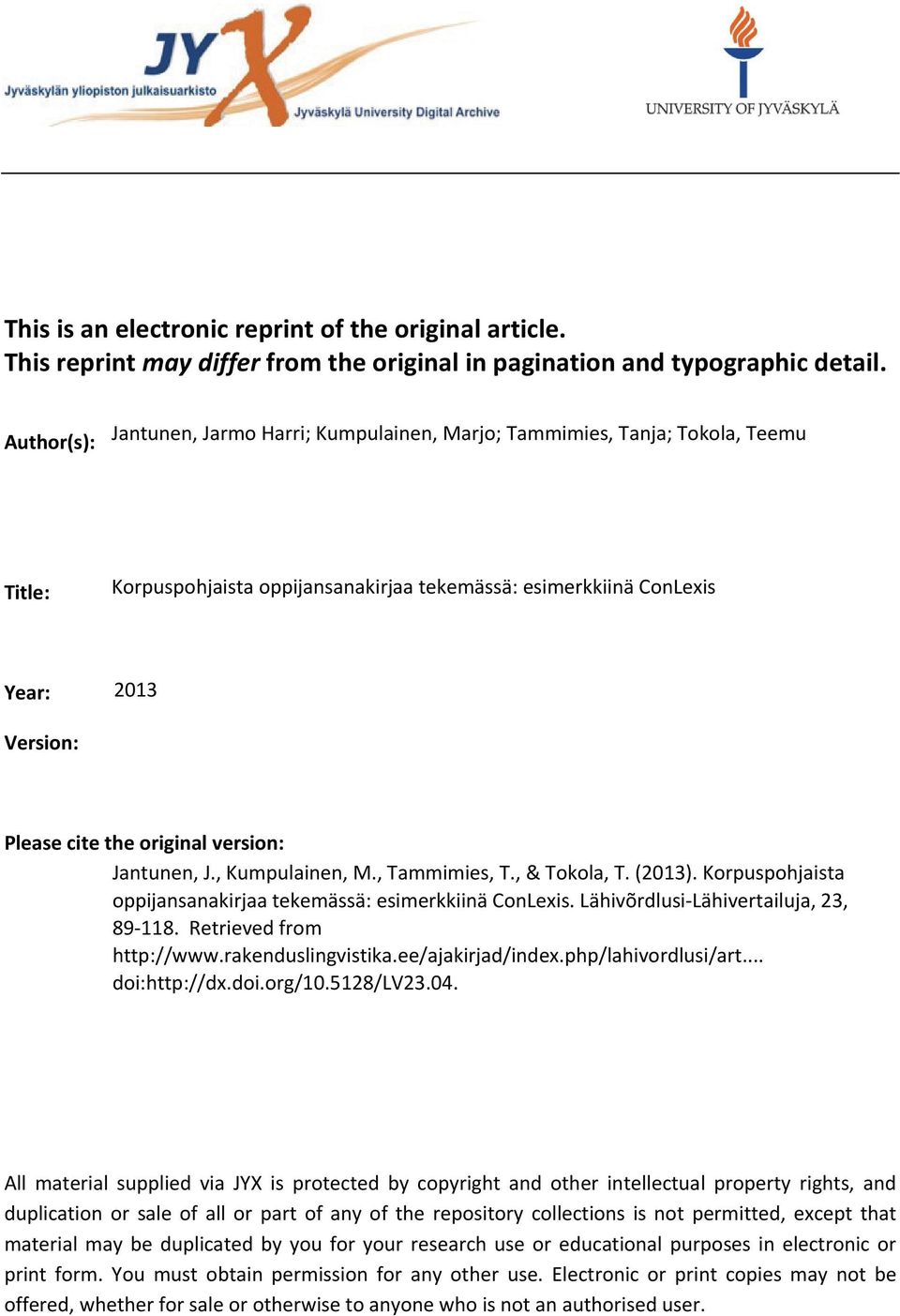 original version: Jantunen, J., Kumpulainen, M., Tammimies, T., & Tokola, T. (2013). Korpuspohjaista oppijansanakirjaa tekemässä: esimerkkiinä ConLexis. Lähivõrdlusi-Lähivertailuja, 23, 89-118.