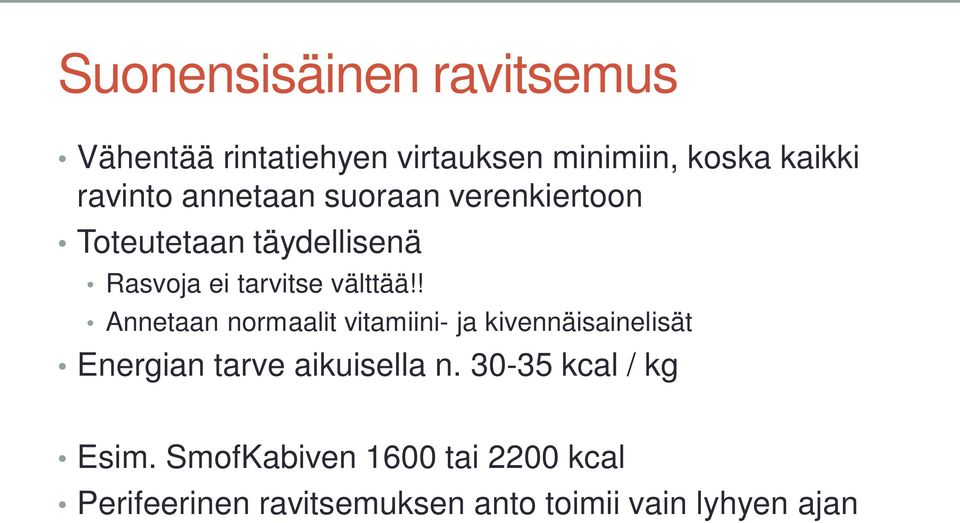 ! Annetaan normaalit vitamiini- ja kivennäisainelisät Energian tarve aikuisella n.