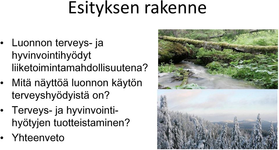 Mitä näyttöä luonnon käytön terveyshyödyistä on?