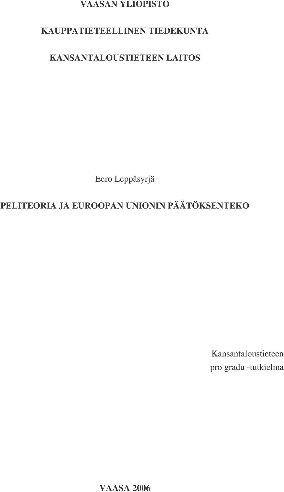 PELITEORIA JA EUROOPAN UNIONIN PÄÄTÖKSENTEKO