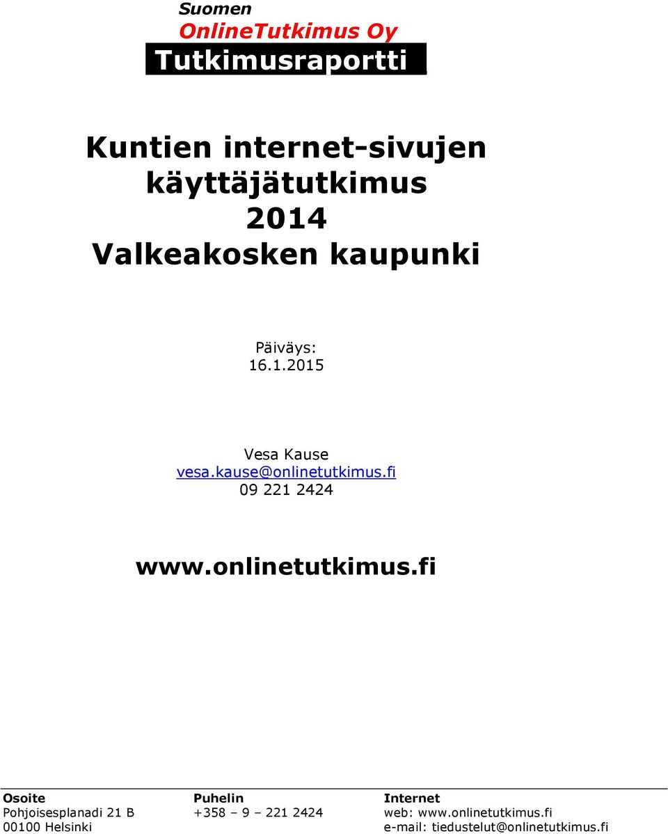 Valkeakosken kaupunki Päiväys: 16