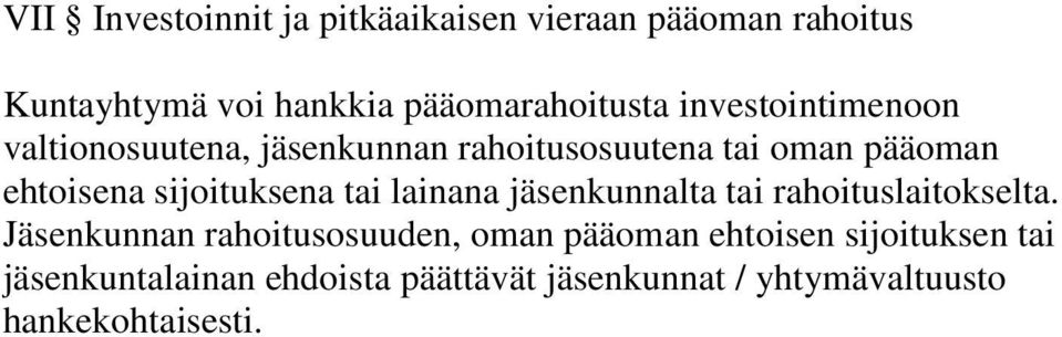 sijoituksena tai lainana jäsenkunnalta tai rahoituslaitokselta.