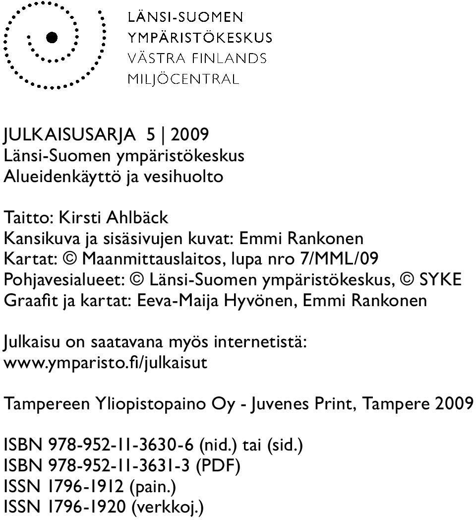 Eeva-Maija Hyvönen, Emmi Rankonen Julkaisu on saatavana myös internetistä: www.ymparisto.