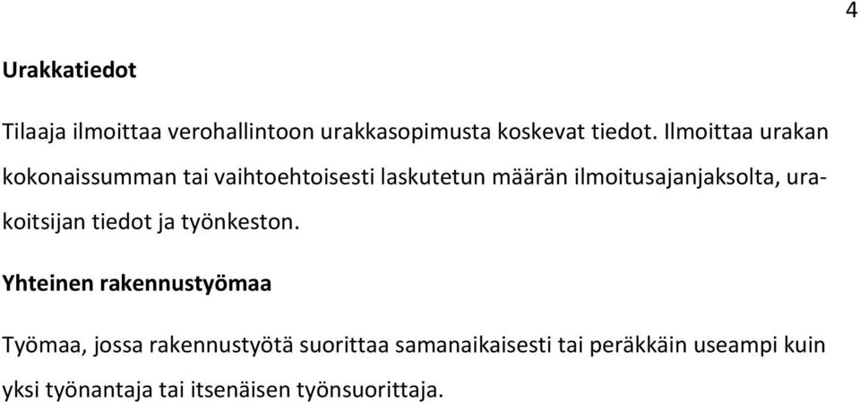 ilmoitusajanjaksolta, urakoitsijan tiedot ja työnkeston.