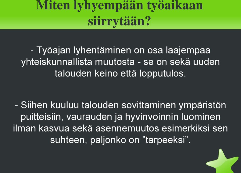 uuden talouden keino että lopputulos.