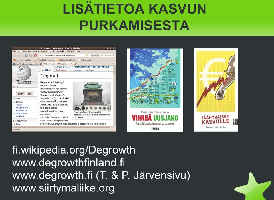 degrowthfinland.fi www.degrowth.fi (T.