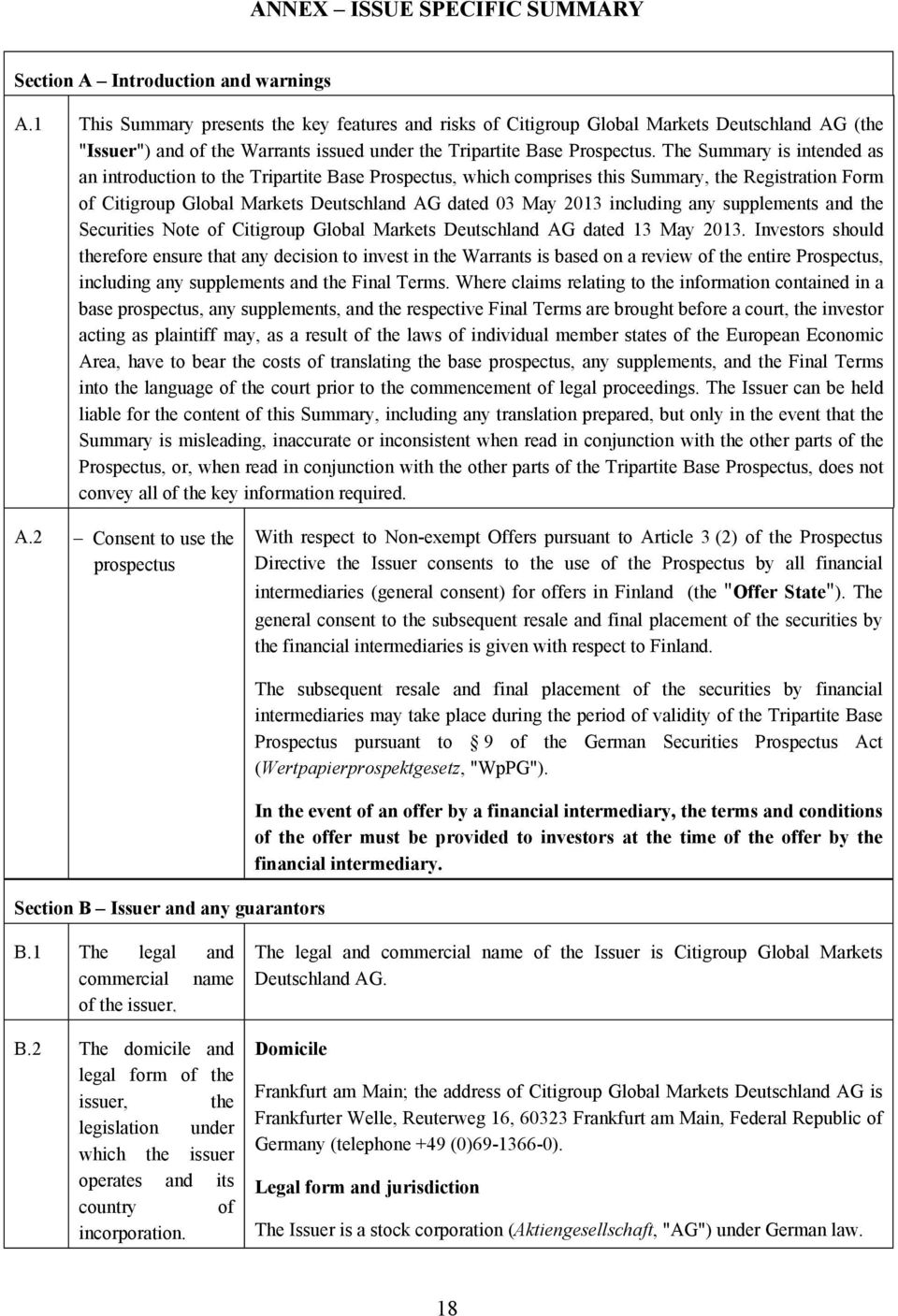 The Summary is intended as an introduction to the Tripartite Base Prospectus, which comprises this Summary, the Registration Form of Citigroup Global Markets Deutschland AG dated 03 May 2013