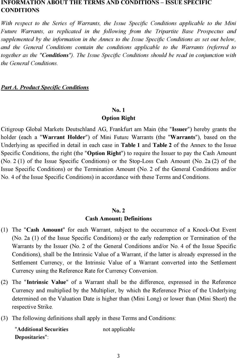 applicable to the Warrants (referred to together as the "Conditions"). The Issue Specific Conditions should be read in conjunction with the General Conditions. Part A. Product Specific Conditions No.