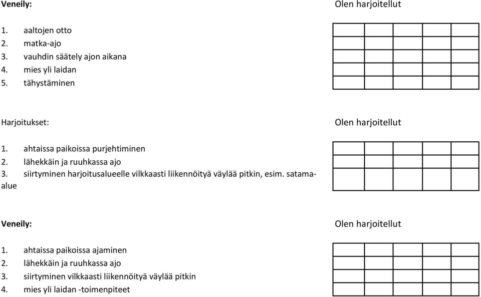 siirtyminen harjoitusalueelle vilkkaasti liikennöityä väylää pitkin, esim. satamaalue 1.