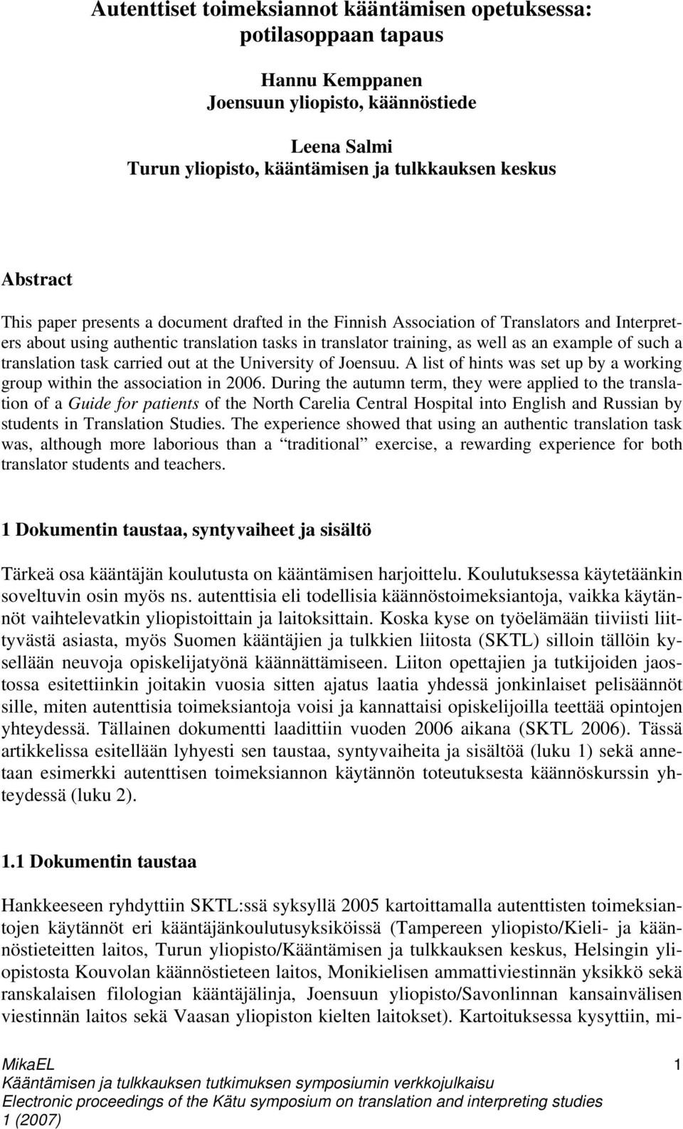 translation task carried out at the University of Joensuu. A list of hints was set up by a working group within the association in 2006.