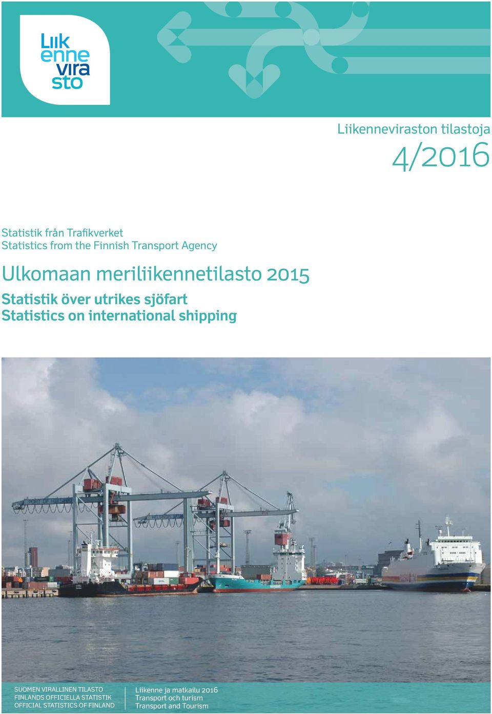 Statistics on international shipping SUOMEN VIRALLINEN TILASTO FINLANDS OFFICIELLA