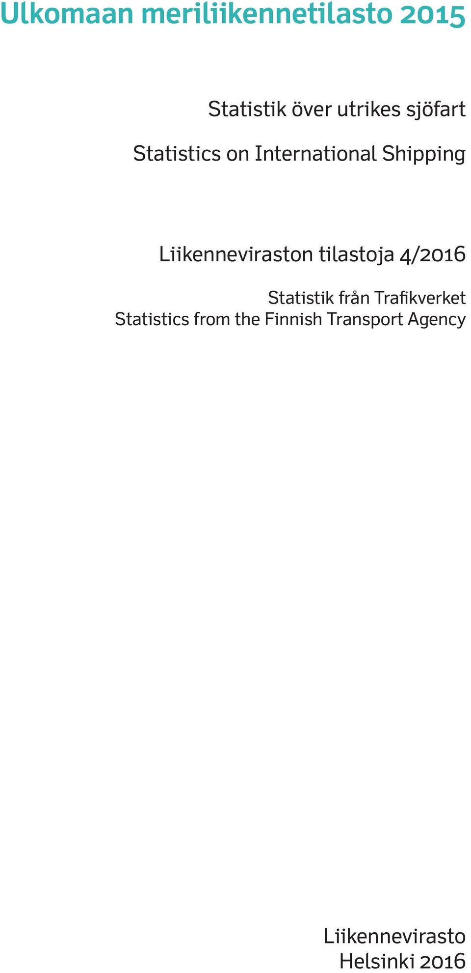 Liikenneviraston tilastoja 4/2016 Statistik från