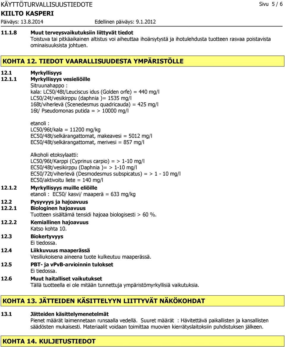 TIEDOT VAARALLISUUDESTA YMPÄRISTÖLLE 12