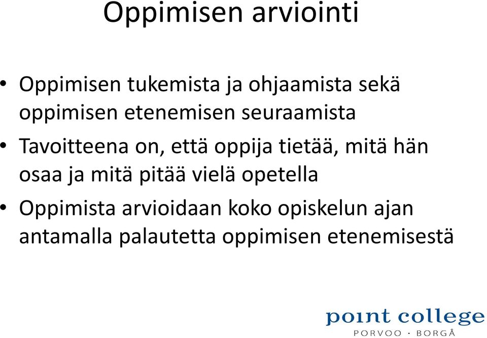 tietää, mitä hän osaa ja mitä pitää vielä opetella Oppimista