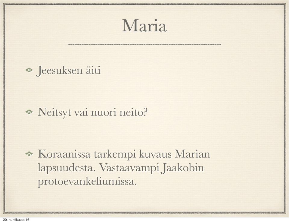 Koraanissa tarkempi kuvaus Marian