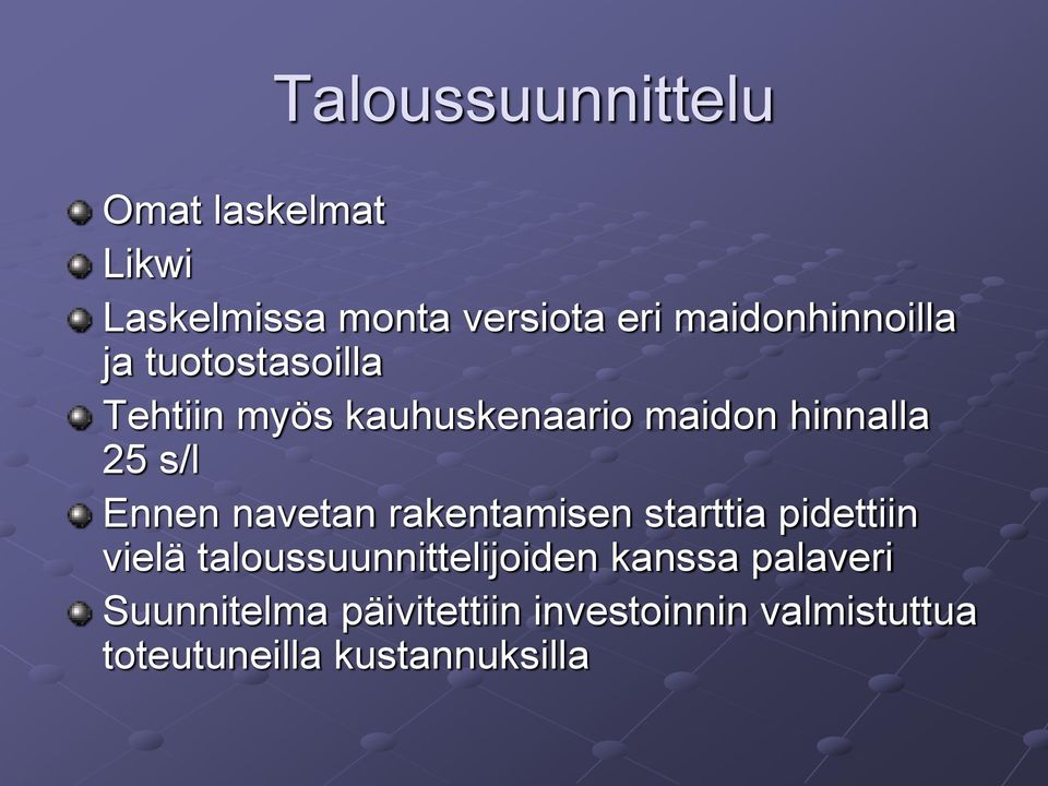 s/l Ennen navetan rakentamisen starttia pidettiin vielä taloussuunnittelijoiden