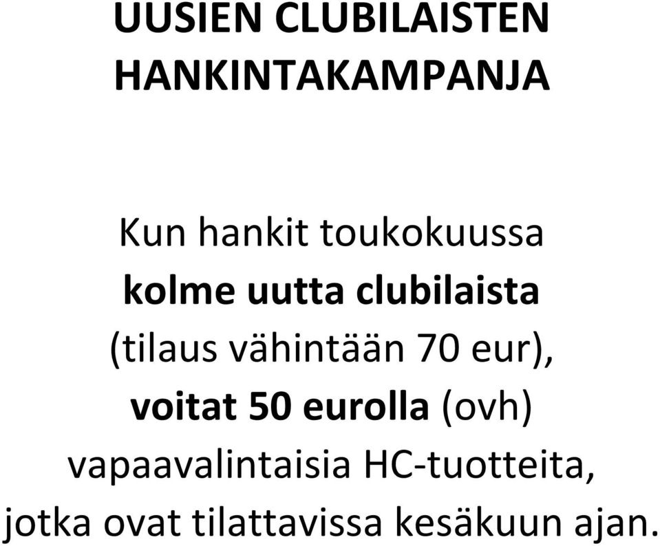 vähintään 70 eur), voitat 50 eurolla (ovh)