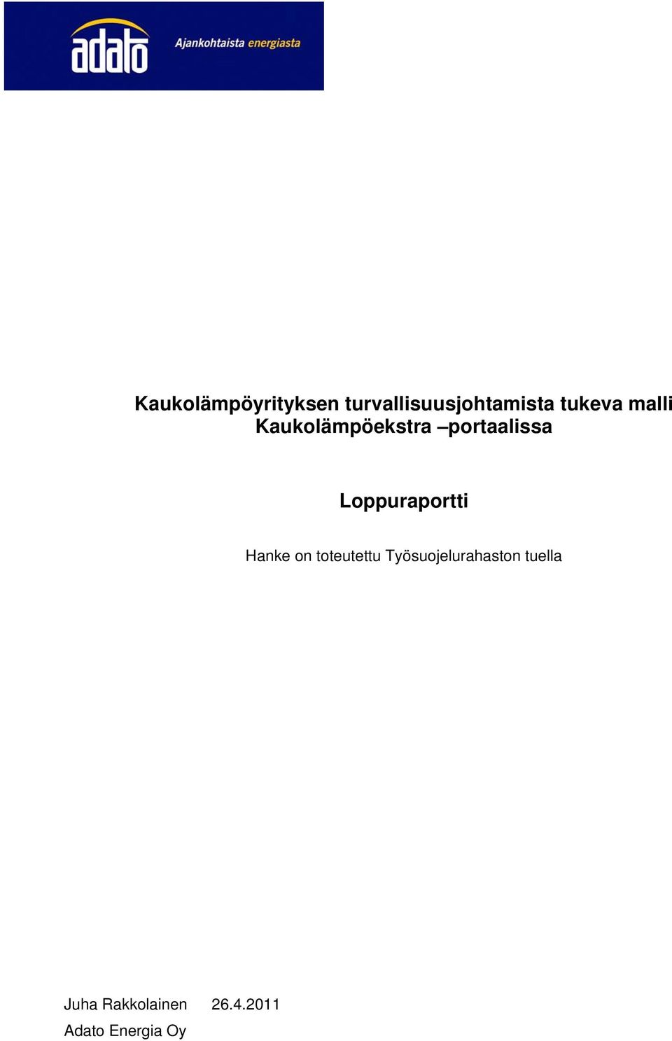 Loppuraportti Hanke on toteutettu