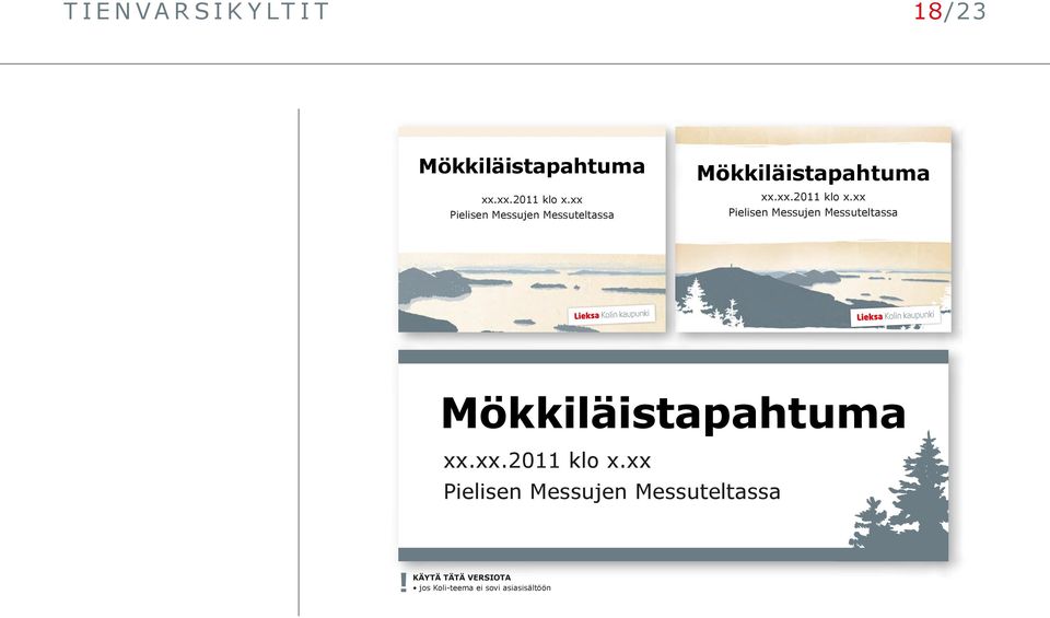 xx Pielisen Messujen Messuteltassa Käytä tätä versiota!