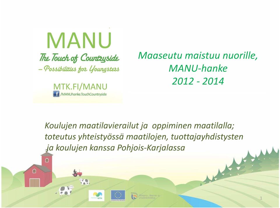 maatilalla; toteutus yhteistyössä maatilojen,
