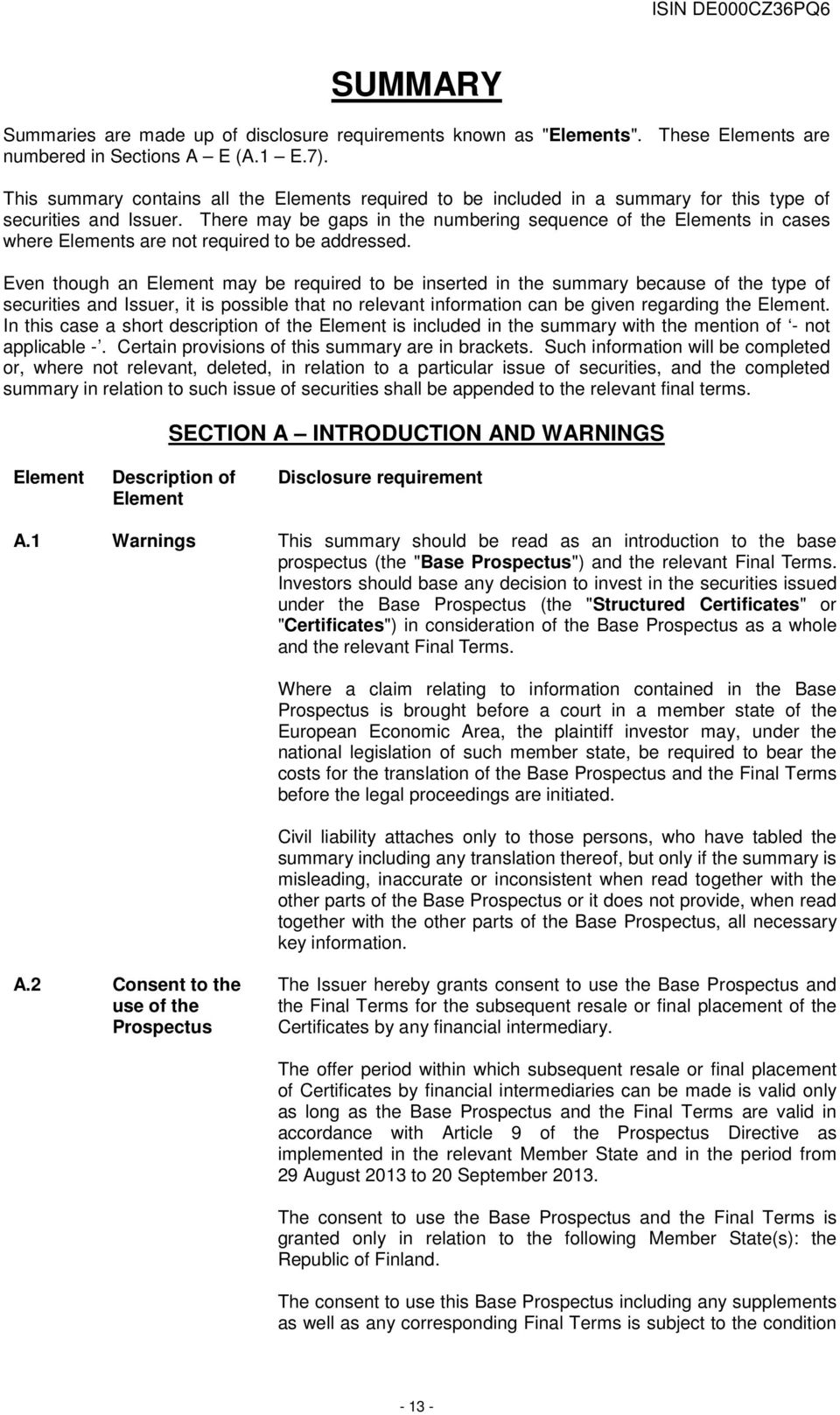 There may be gaps in the numbering sequence of the Elements in cases where Elements are not required to be addressed.