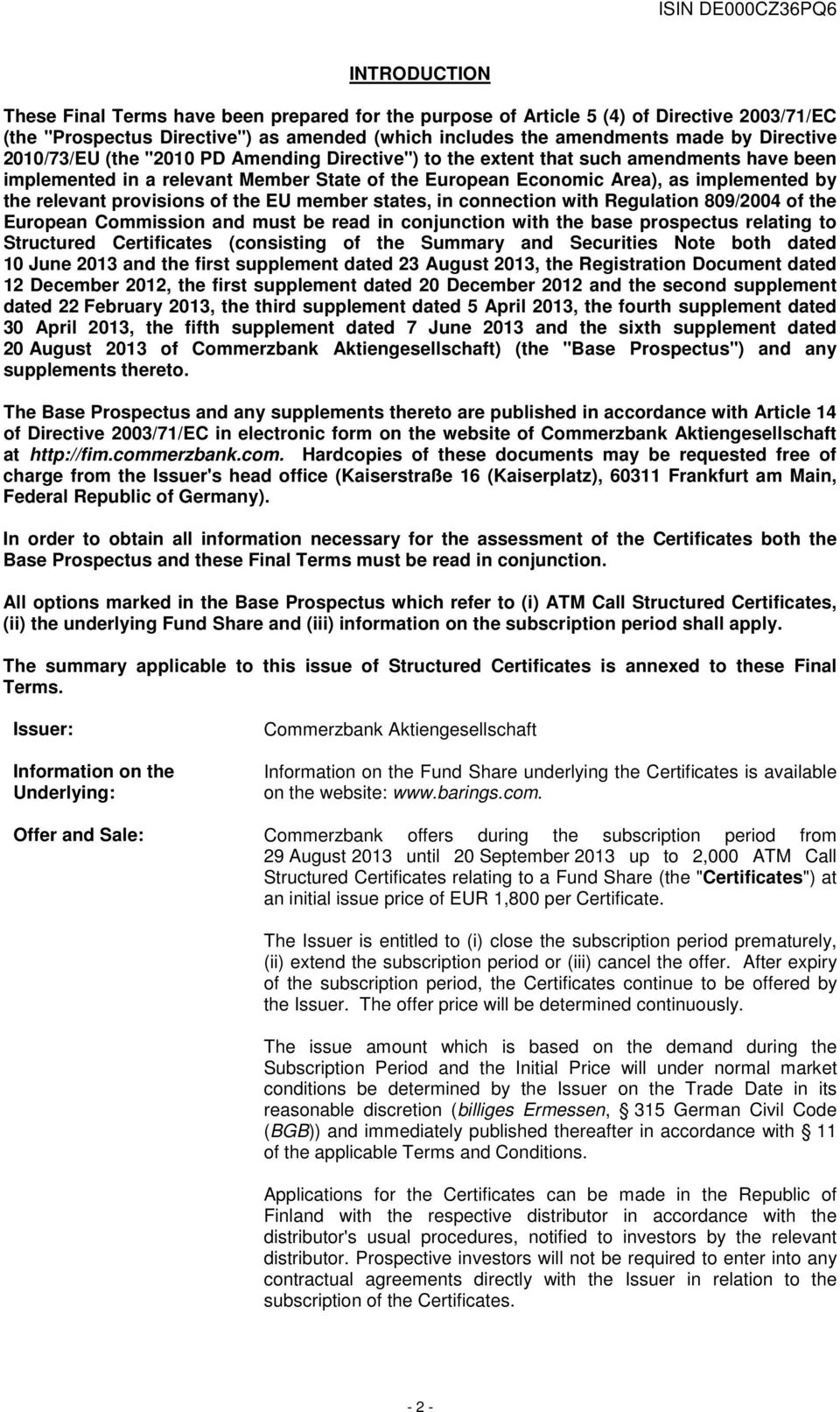 provisions of the EU member states, in connection with Regulation 809/2004 of the European Commission and must be read in conjunction with the base prospectus relating to Structured Certificates