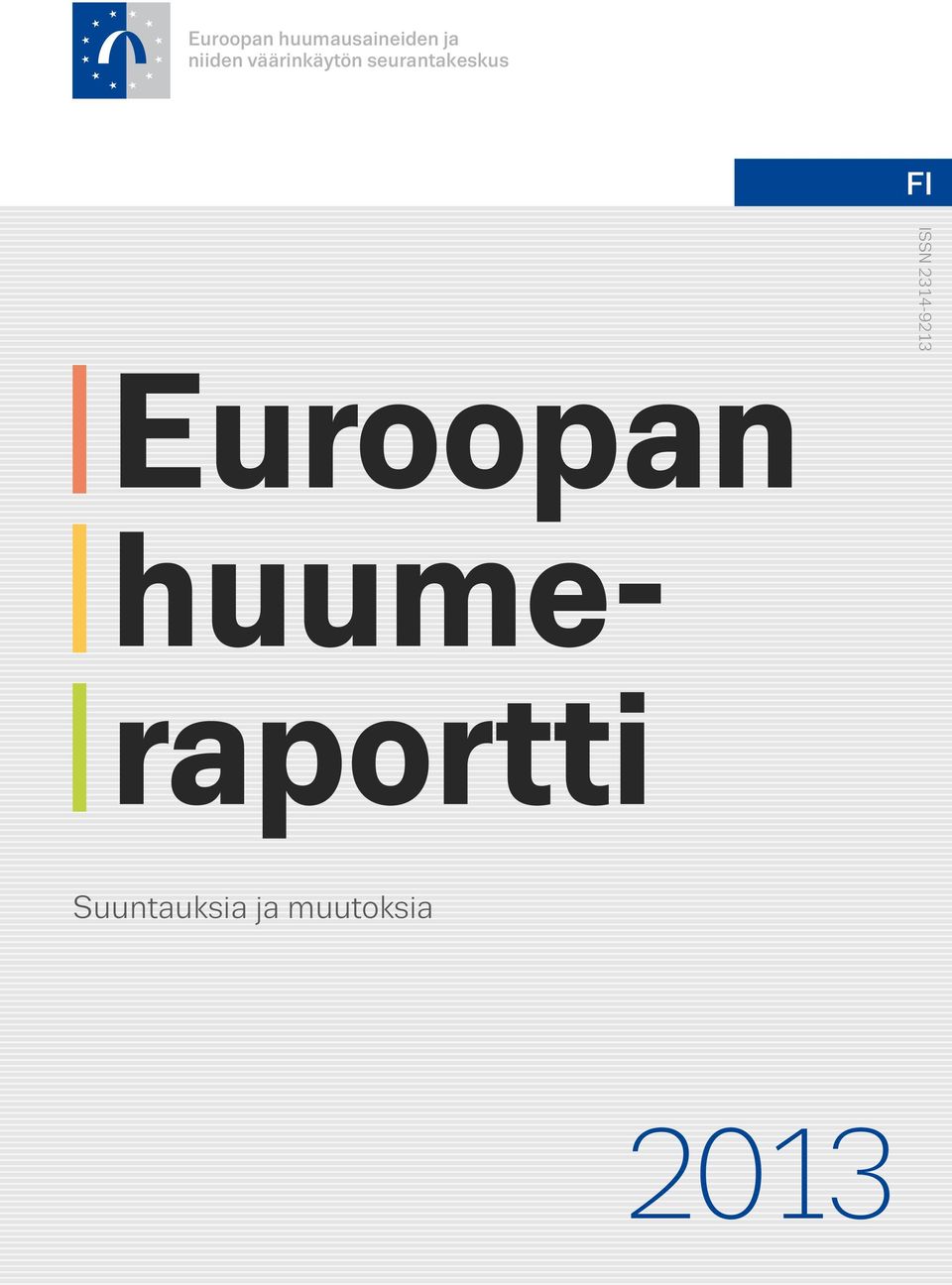 Euroopan huumeraportti EUROPEAN DRUG REPORT