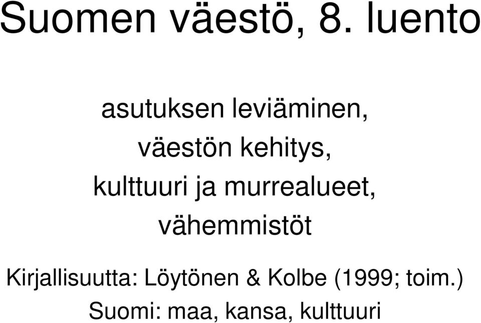 kehitys, kulttuuri ja murrealueet,