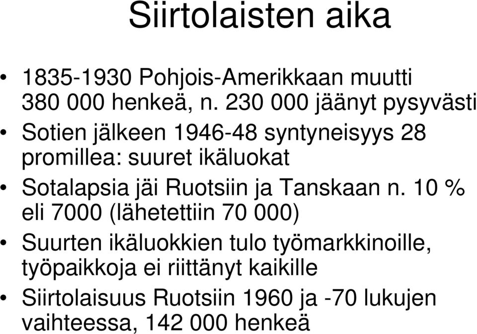 Sotalapsia jäi Ruotsiin ja Tanskaan n.