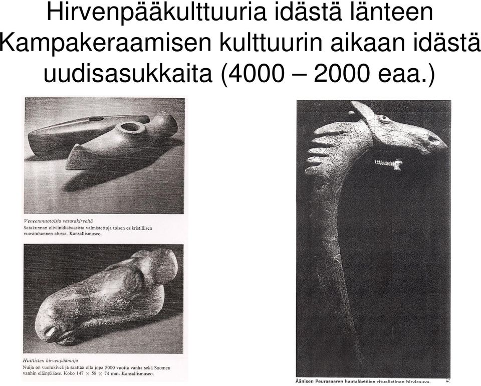 kulttuurin aikaan idästä