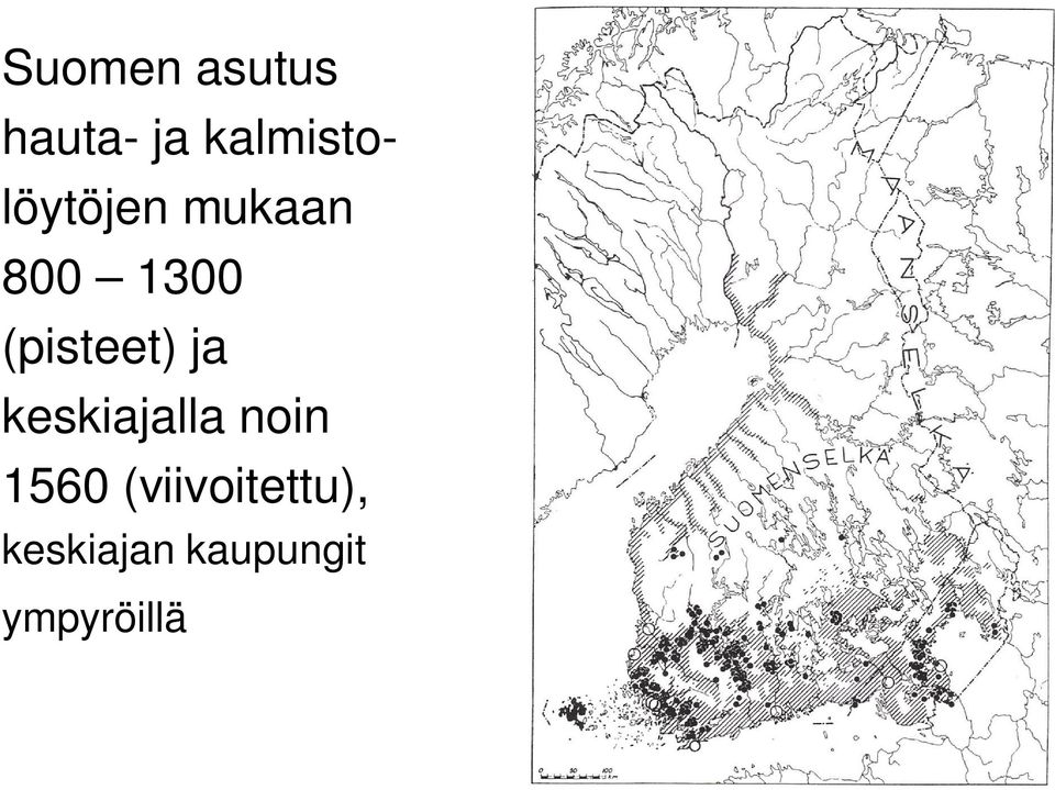 (pisteet) ja keskiajalla noin 1560