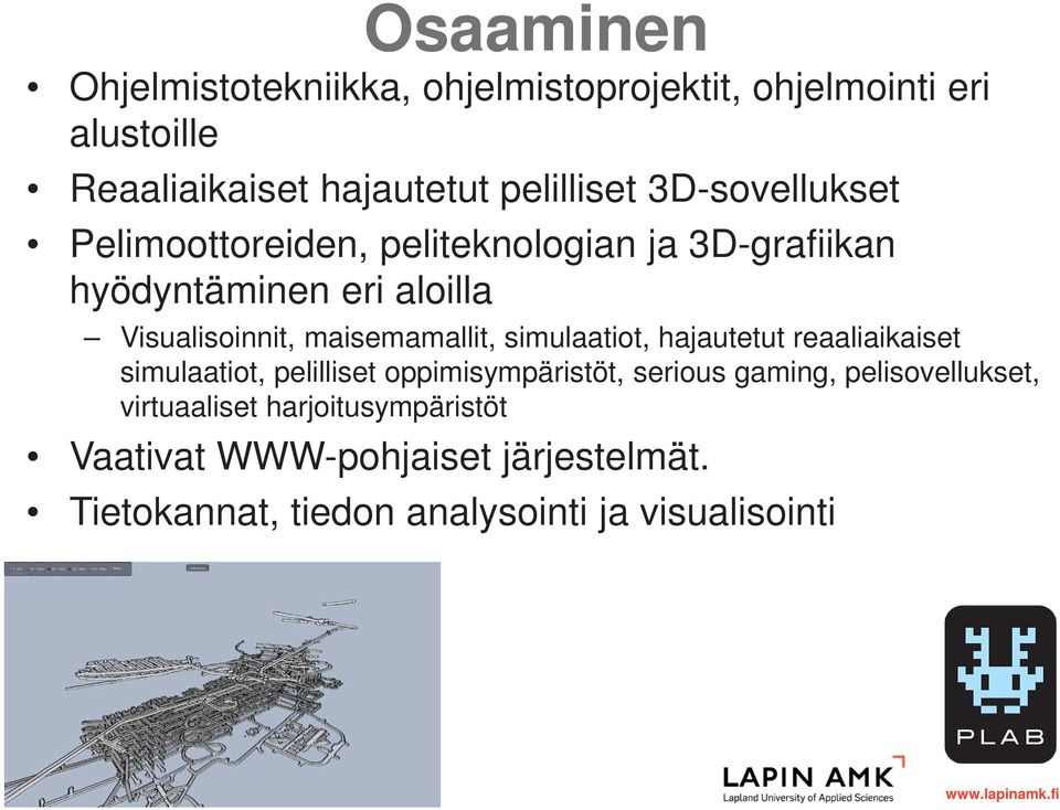 maisemamallit, simulaatiot, hajautetut reaaliaikaiset simulaatiot, pelilliset oppimisympäristöt, serious gaming,
