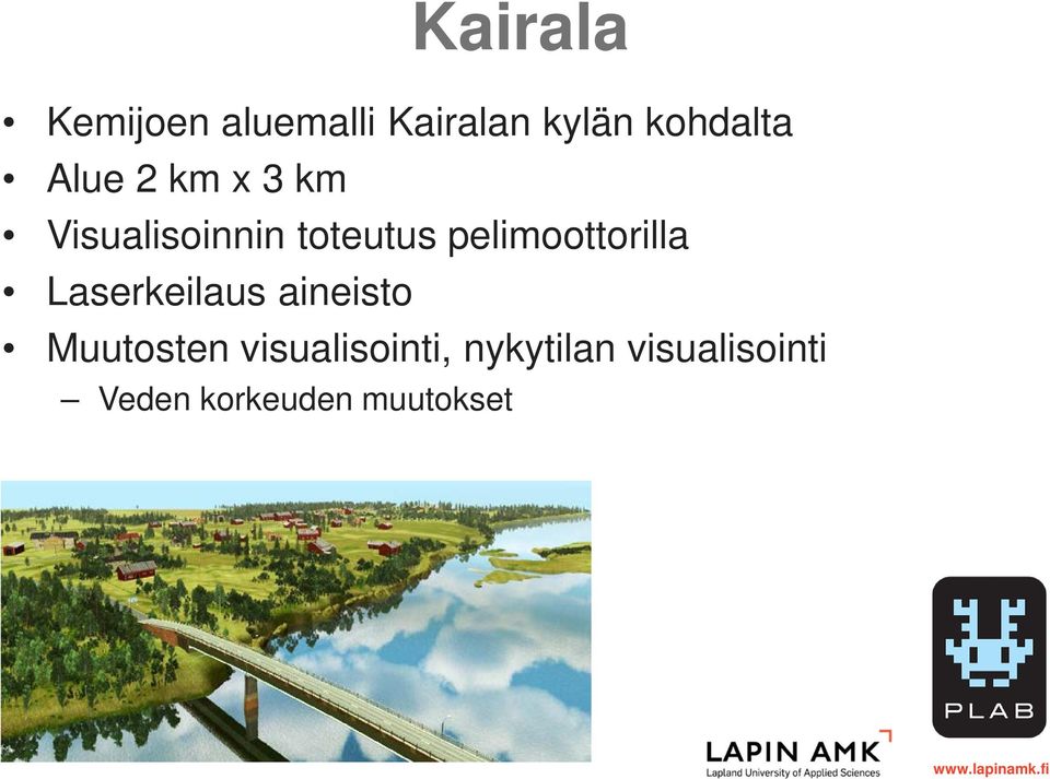 pelimoottorilla Laserkeilaus aineisto Muutosten