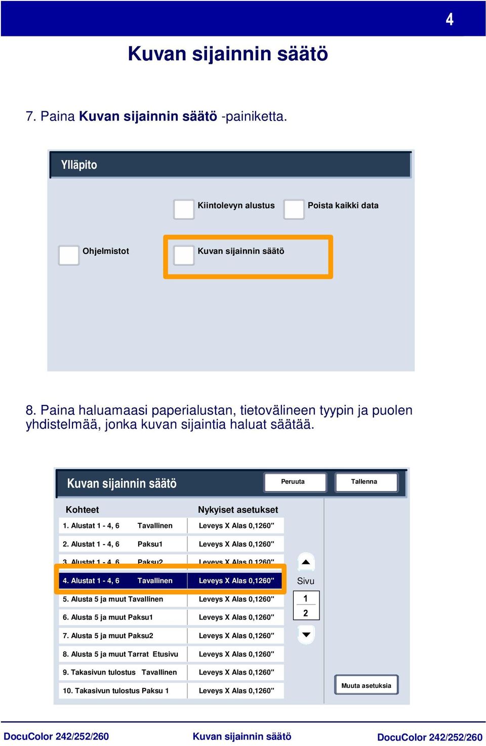 Alustat 1-4, 6 Tavallinen 2. Alustat 1-4, 6 Paksu1 3. Alustat 1-4, 6 Paksu2 4. Alustat 1-4, 6 Tavallinen 5.