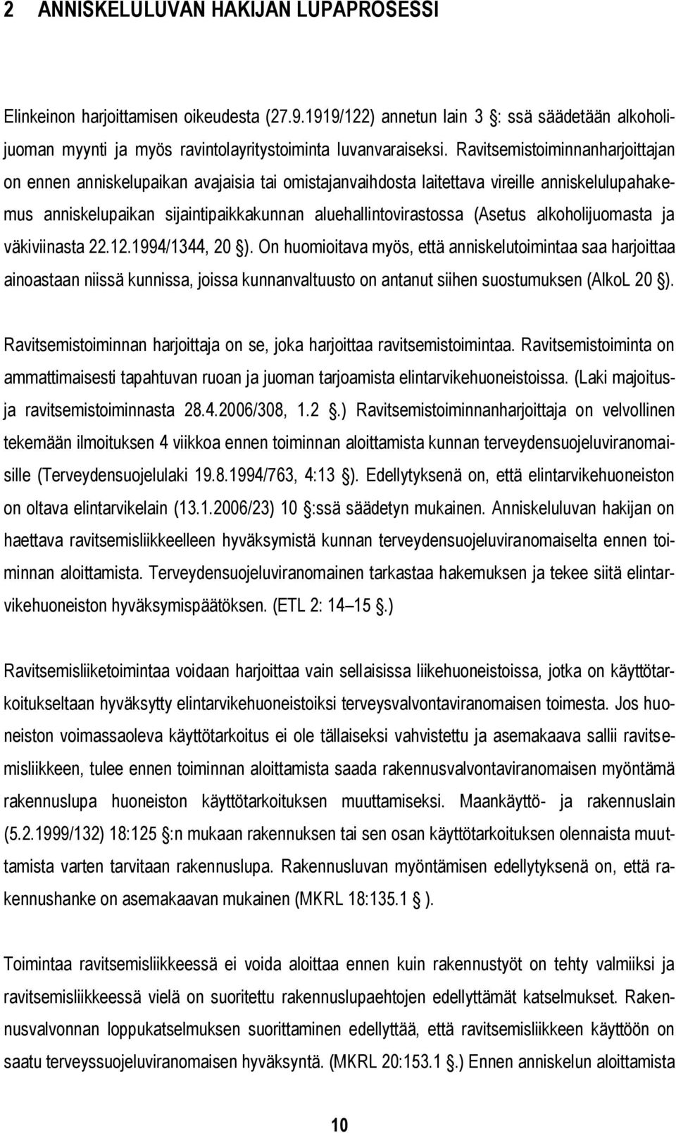 alkoholijuomasta ja väkiviinasta 22.12.1994/1344, 20 ).