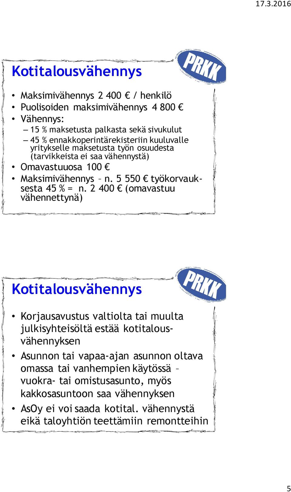 5 550 työkorvauksesta 45 % = n.