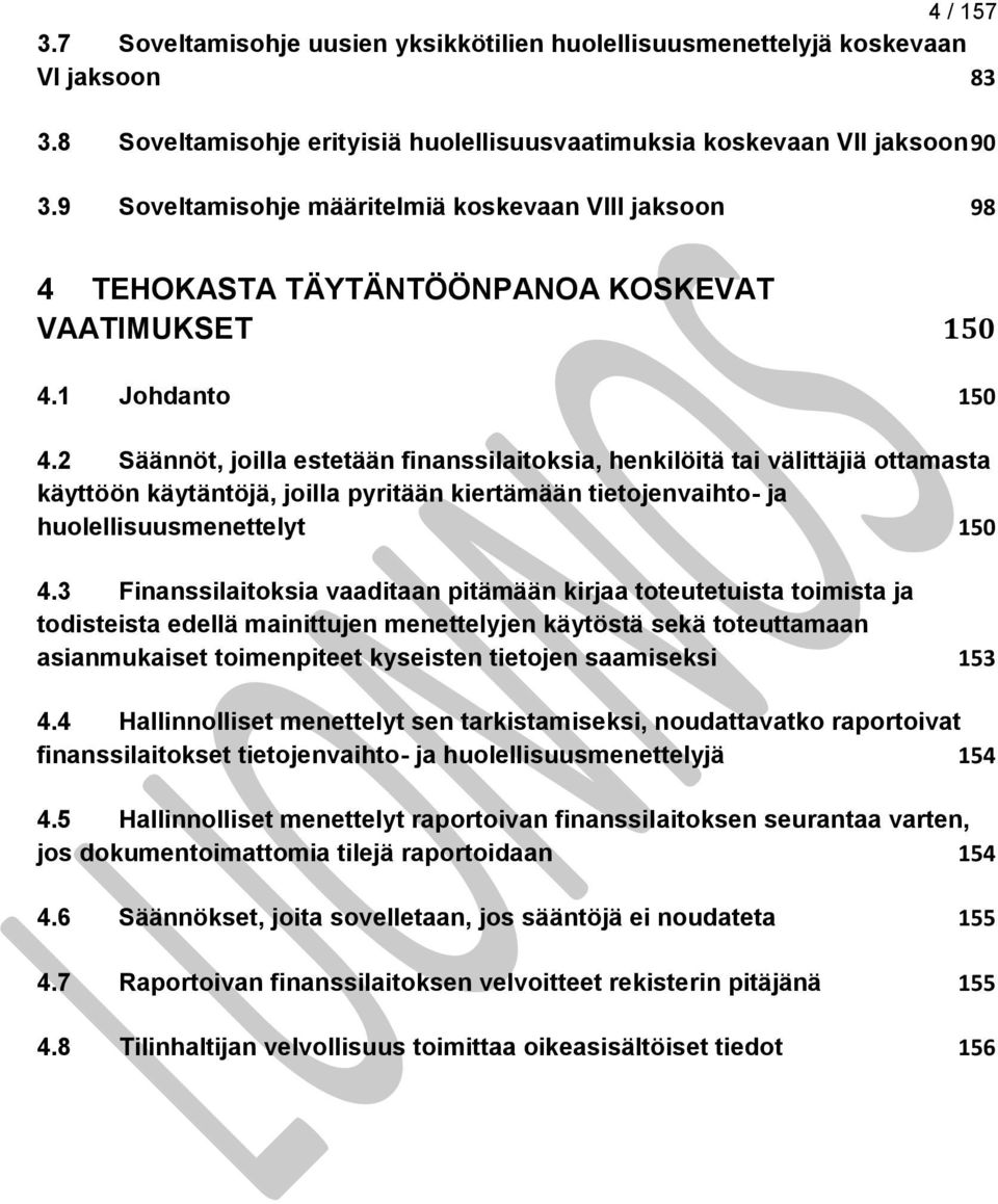 2 Säännöt, joilla estetään finanssilaitoksia, henkilöitä tai välittäjiä ottamasta käyttöön käytäntöjä, joilla pyritään kiertämään tietojenvaihto- ja huolellisuusmenettelyt 150 4.