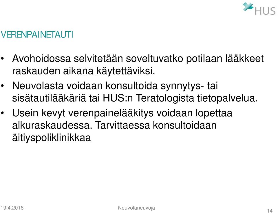 Neuvolasta voidaan konsultoida synnytys- tai sisätautilääkäriä tai HUS:n