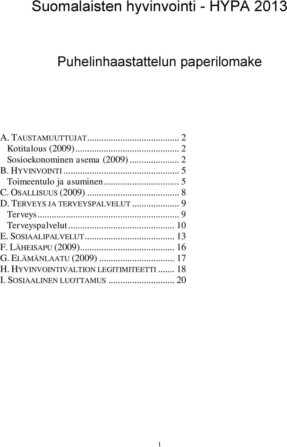 TERVEYS JA TERVEYSPALVELUT... 9 Terveys... 9 Terveyspalvelut... 10 E. SOSIAALIPALVELUT... 13 F.