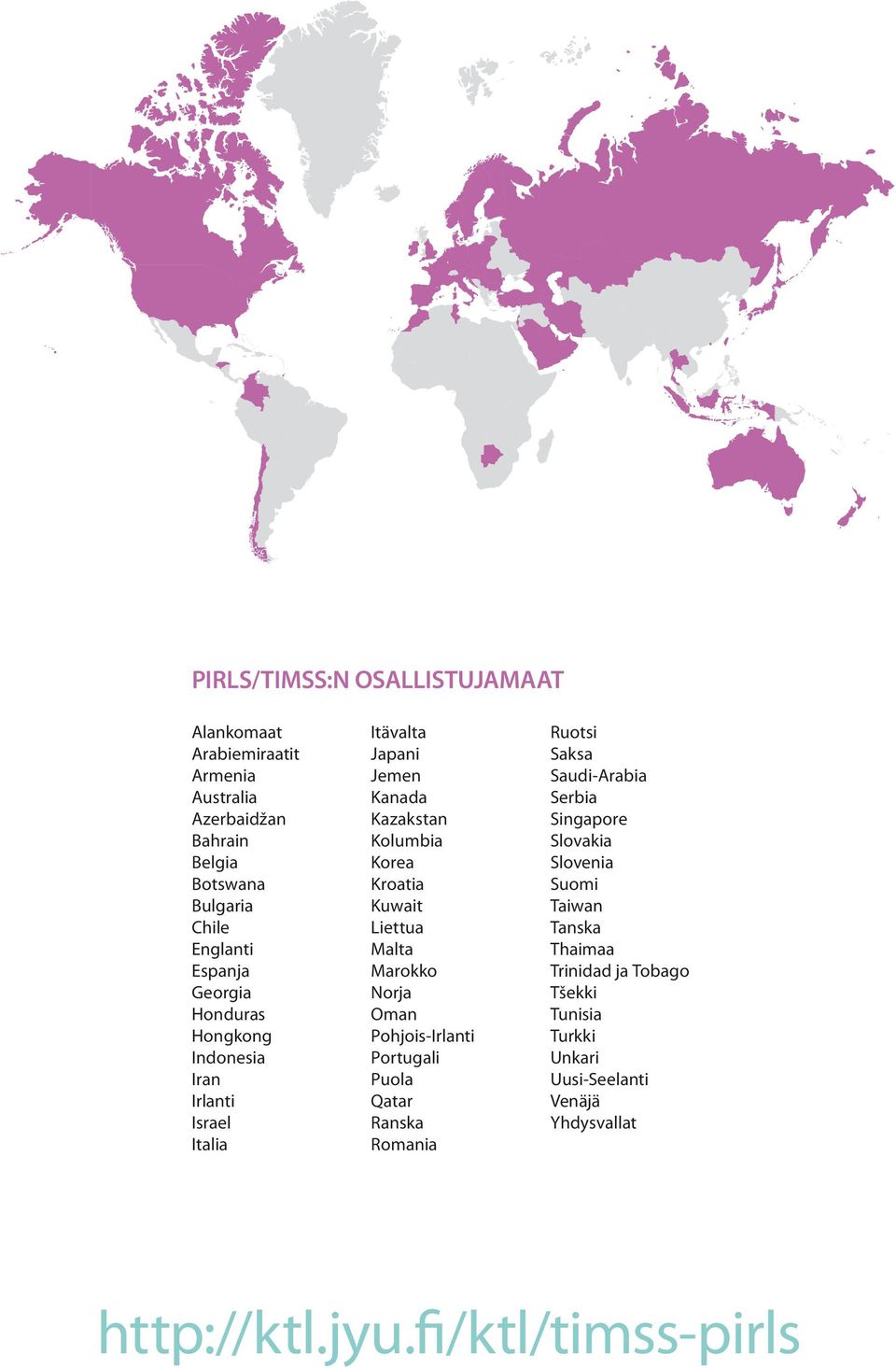 Liettua Malta Marokko Norja Oman Pohjois-Irlanti Portugali Puola Qatar Ranska Romania Ruotsi Saksa Saudi-Arabia Serbia Singapore Slovakia