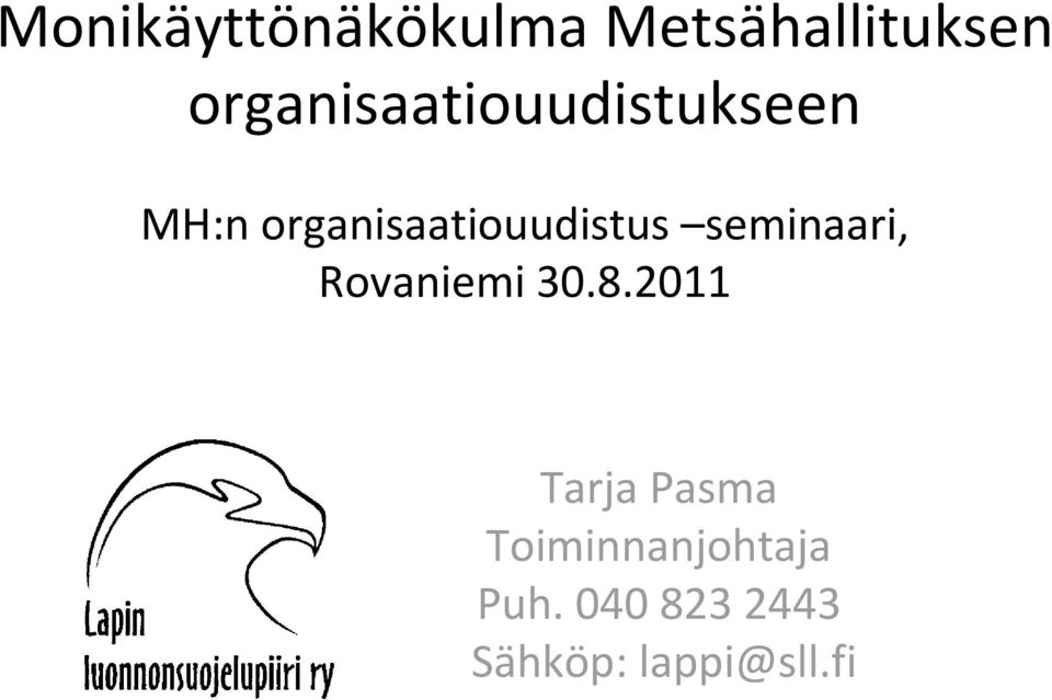 organisaatiouudistus seminaari, Rovaniemi 30.8.