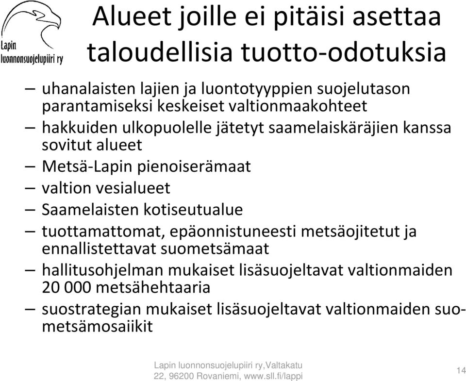 vesialueet Saamelaisten kotiseutualue tuottamattomat, epäonnistuneesti metsäojitetut ja ennallistettavat suometsämaat