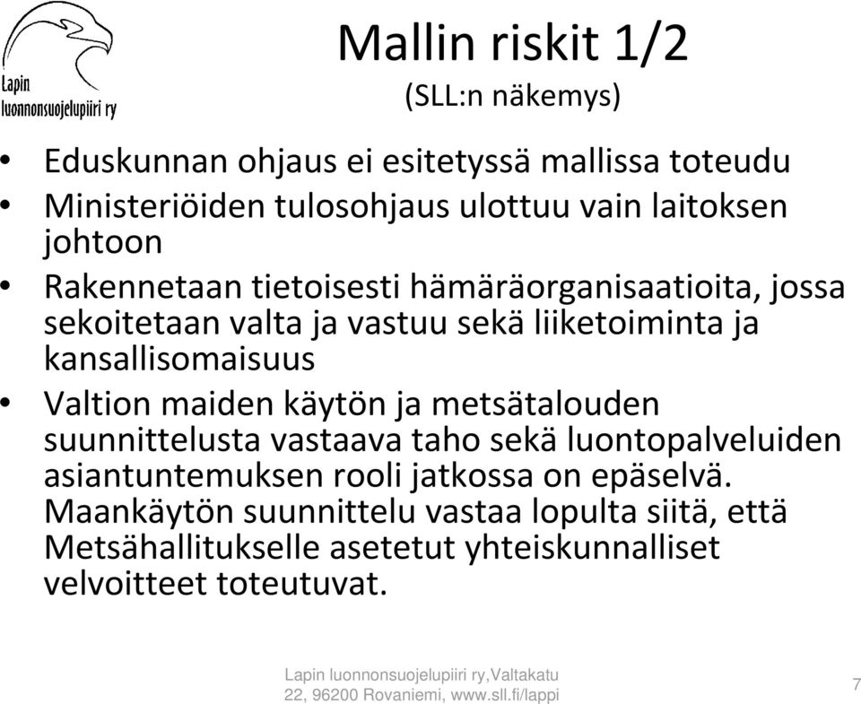 kansallisomaisuus Valtion maiden käytön ja metsätalouden suunnittelusta vastaava taho sekä luontopalveluiden asiantuntemuksen